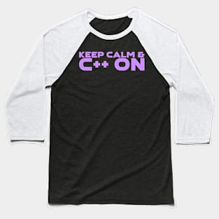 Keep Calm & C++ On Programming Baseball T-Shirt